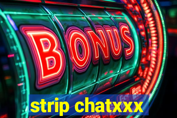 strip chatxxx